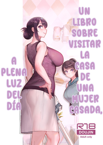 Hitozuma no Jitaku ni Hakuchuu Houmon Suru Hon | Un Libro Sobre Visitar La Casa De Una Mujer Casada A Plena Luz Del Día cover