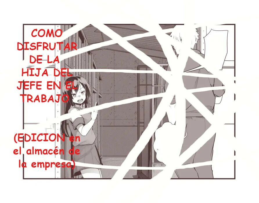 ● Shachou no Musume-san  to Kaisha no Souko de Sex Teiten | Cómo Disfrutar de la Hija del Jefe en el Trabajo page 1 full