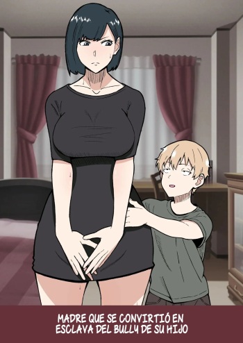 Daikirai na Ijimekko Doukyuusei no Netorare Nikubenki ni Natta Haha | Madre que se Convirtió en Esclava del Bully de su Hijo cover