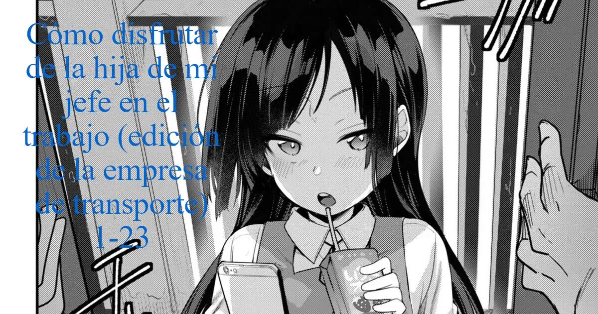 Tsutome Saki no Musume-san o Oishiku Itadaku Hon Soushuuhen Kakioroshi  1~23 | Cómo Disfrutar de la Hija del Jefe en el Trabajo  1-23 page 1 full