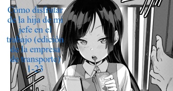 Tsutome Saki no Musume-san o Oishiku Itadaku Hon Soushuuhen Kakioroshi  1~23 | Cómo Disfrutar de la Hija del Jefe en el Trabajo  1-23 cover