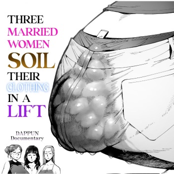 3-nin no Hitozuma ga Elevator ni Tojikomerarete Chakui Dappun | 3 Married Women Soil Their Clothing in a Lift cover
