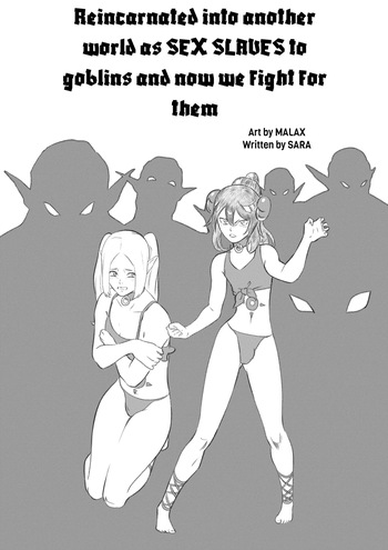 reincarnated into another world as sex slaves to goblins and now we fight for them cover