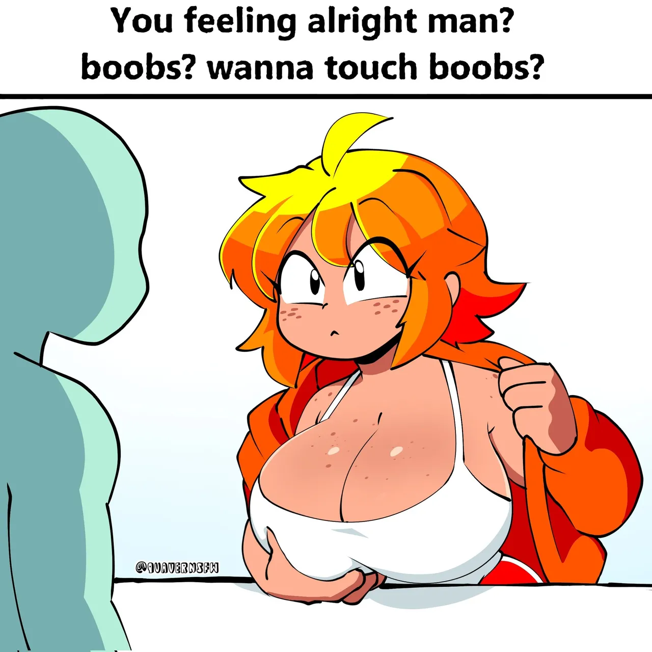 You Feeling Alright Man? Boobs? Wanna Touch Boobs? page 2 full