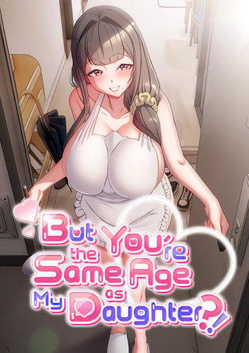 But You're the Same Age as My Daughter?! cover