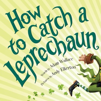 How to Catch a Leprechaun by Adam Wallace, Andy Elkerton cover