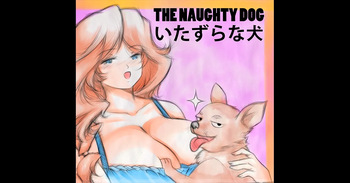 The Naughty Dog / いたずら犬 cover