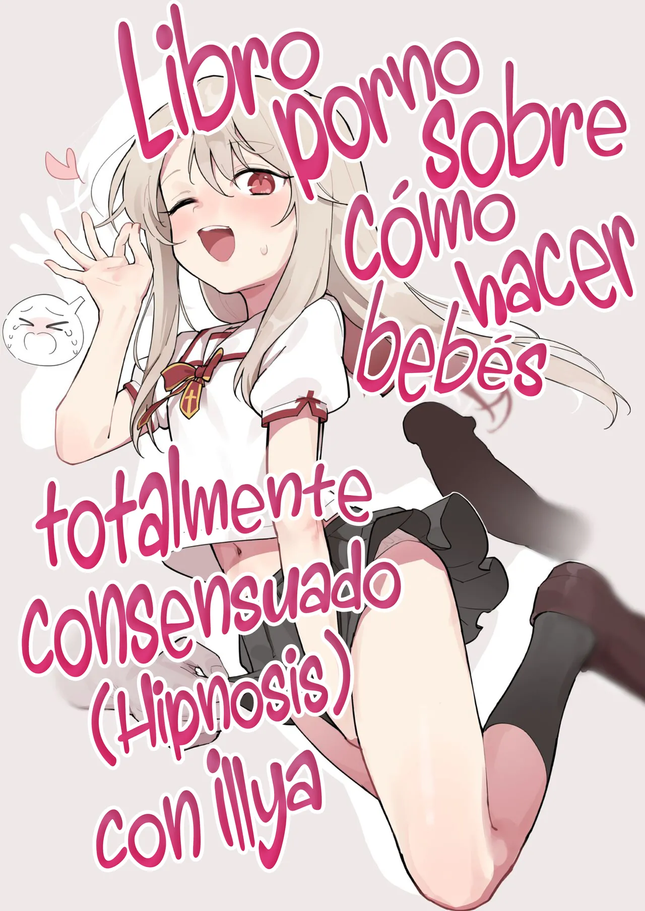 Illya-chan o Kanzen Doui  de Mama ni Suru Ero Hon | Un Libro porno sobre cómo hacer bebés totalmente consensuado  con Illya-chan page 1 full
