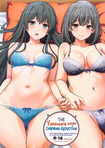 Miwakuteki ni Yukinoshita Shimai ga Rouraku Shite Kuru. - The Yukinoshita sisters continue to have sex with hachiman. cover