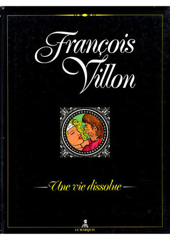 François Villon - Une Vie Dissolue cover