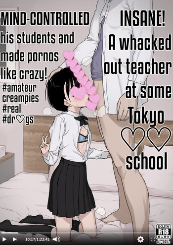 Bou Toritsu C Gaku ni, Oshiego Mind Control shite Hamedori Shimakutteta Atama Bugtteru Kyoushi ga Ita rashii | Insane! A whacked out teacher at some Tokyo ♡♡ school Mind-controlled his students and made pornos like crazy! cover