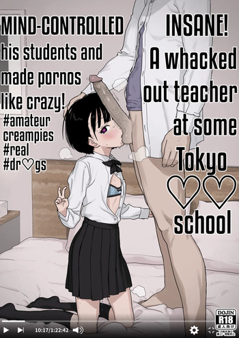 Bou Toritsu C Gaku ni, Oshiego Mind Control shite Hamedori Shimakutteta Atama Bugtteru Kyoushi ga Ita rashii | Insane! A whacked out teacher at some Tokyo ♡♡ school Mind-controlled his students and made pornos like crazy! cover
